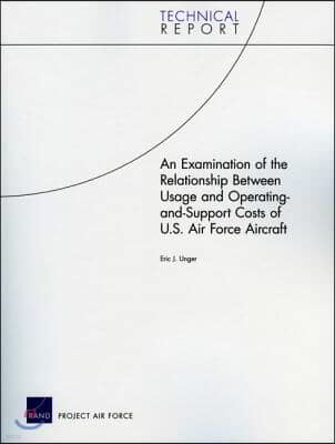 An Examination of the Relationship Between Usage and Operating-and-Support Costs of U.S. Air Force Aircraft