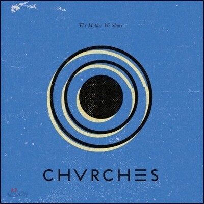 Chvrches (처치스) - The Mother We Share [EP]