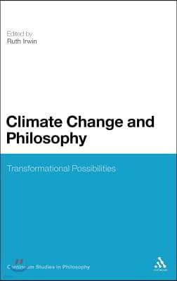 Climate Change and Philosophy: Transformational Possibilities