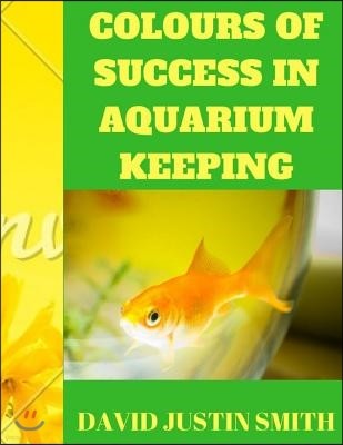 Colours of Success in Aquarium Keeping