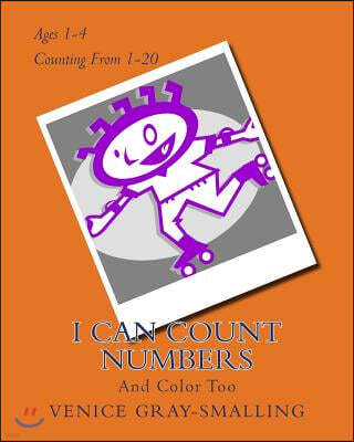 I Can Count Numbers: And Color Too