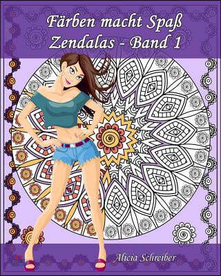 F?rben Macht Spa? - Zendalas - Band 1: Der Mix Aus Mandalas, Doodles, Tangles