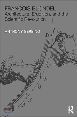 François Blondel: Architecture, Erudition, and the Scientific Revolution