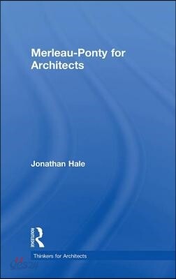 Merleau-Ponty for Architects