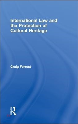 International Law and the Protection of Cultural Heritage