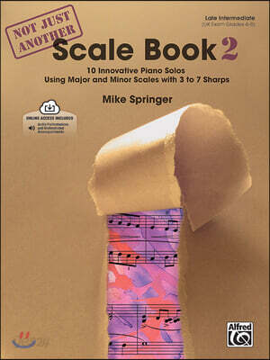 Not Just Another Scale Book, Bk 2: 10 Innovative Piano Solos Using Major and Minor Scales, Book & Online Audio