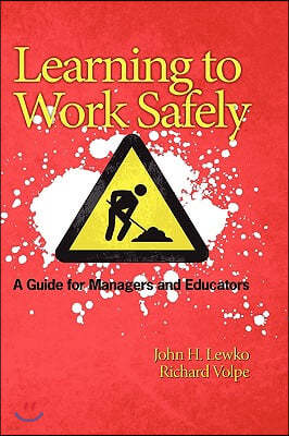 Learning to Work Safely: A Guide for Managers and Educators (Hc)