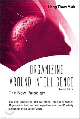 Organizing Around Intelligence: The New Paradigm (2nd Edition)