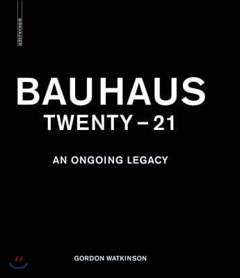 Bauhaus Twenty - 21: An Ongoing Legacy