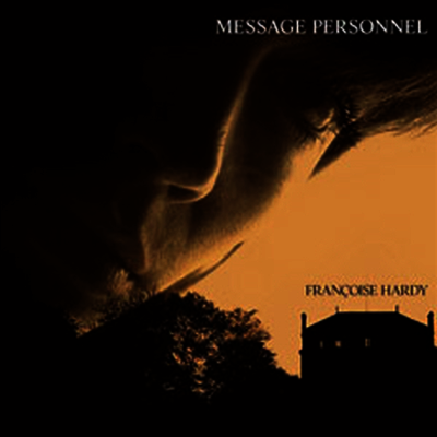 Francoise Hardy — Message Personnel (Version remasterisee 2013) 앨범 커버