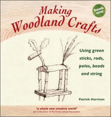 Making Woodland Crafts: Book one