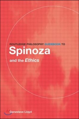 Routledge Philosophy GuideBook to Spinoza and the Ethics