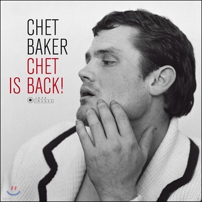 Chet Baker,Amedeo Tommasi,Rene Thomas,Bobby Jaspar,Daniel Humair,Benoit Quersin — Chet Baker (쳇 베이커) - Chet Is Back! 앨범 커버