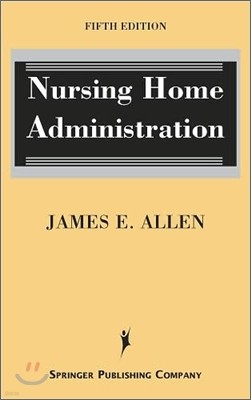 Nursing Home Administration, 5/E