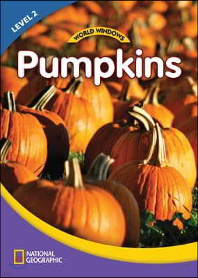 World Windows 2 (Science): Pumpkins: Content Literacy, Nonfiction Reading, Language & Literacy