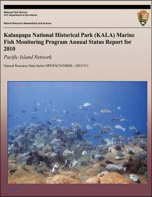 Kalaupapa National Historical Park (KALA) Marine Fish Monitoring Program Annual Status Report for 2010: Pacific Island Network