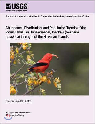 Abundance, Distribution, and Population Trends of the Iconic Hawaiian Honeycreeper, the ?I?iwi (Vestiaria coccinea) throughout the Hawaiian Islands