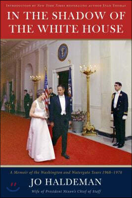 In the Shadow of the White House: A Memoir of the Washington and Watergate Years, 1968-1978