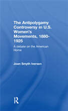 Antipolygamy Controversy in U.S. Women's Movements, 1880-1925