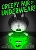 Creepy Pair of Underwear!