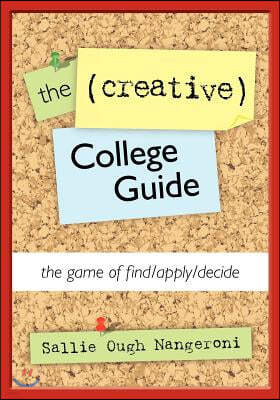 The (Creative) College Guide: the game of find/apply/decide