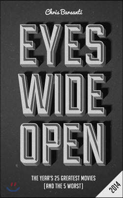 Eyes Wide Open 2014: The Year's 25 Greatest Movies (and the 5 Worst)