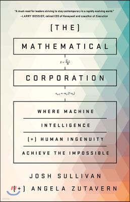 The Mathematical Corporation: Where Machine Intelligence and Human Ingenuity Achieve the Impossible