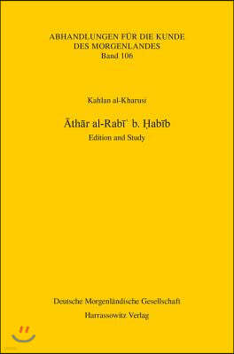Otto Harrassowitz Athar Al-Rabi B. Habib: Edition and Study
