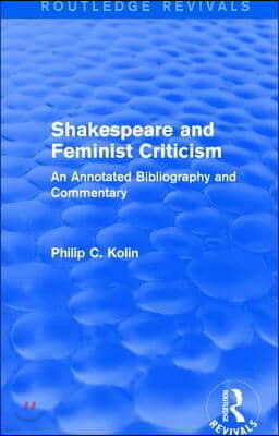 Routledge Revivals: Shakespeare and Feminist Criticism (1991)