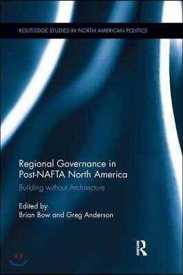 Regional Governance in Post-NAFTA North America