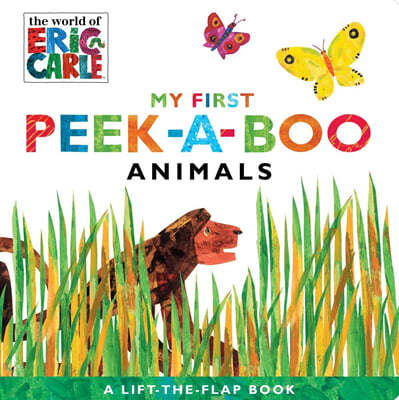 The World of Eric Carle : My First Peek-a-Boo Animals