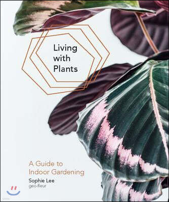Living with Plants: A Guide to Indoor Gardening