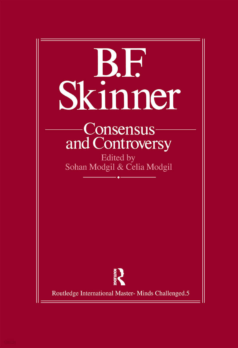 B.F. Skinner: Consensus And Controversy