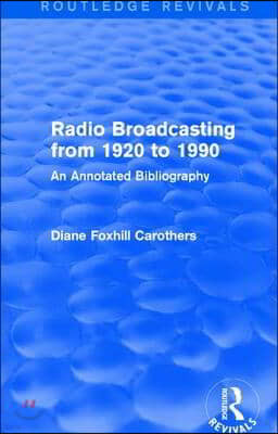 Routledge Revivals: Radio Broadcasting from 1920 to 1990 (1991)