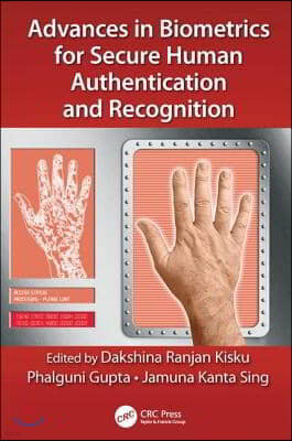 Advances in Biometrics for Secure Human Authentication and Recognition