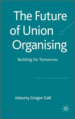 The Future of Union Organising: Building for Tomorrow