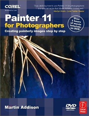 Painter 11 for Photographers: Creating Painterly Images Step by Step [With DVD]