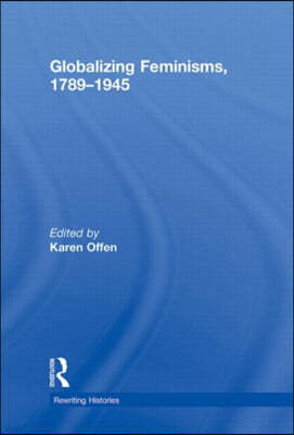 Globalizing Feminisms, 1789- 1945