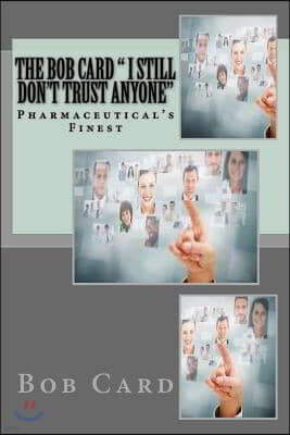 Craig Cosper The Bob Card " I still don't trust anyone": Pharmaceutical's Finest