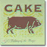 Cake - Prolonging The Magic