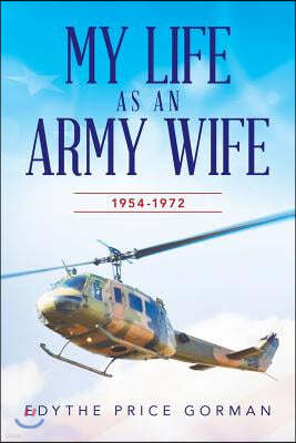 My Life as an Army Wife: 1954-1972