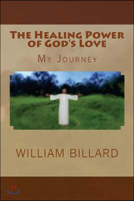 The Healing Power of God's Love: My Journey