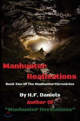 Manhunter Realizations: Book Two of the Manhunter Chronicles
