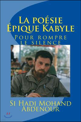 La Po?sie ?pique Kabyle: Rompre Avec Le Silence