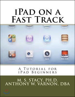 iPad on a Fast Track: A Tutorial for iPad Beginners