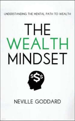 The Wealth Mindset: Understanding the Mental Path to Wealth