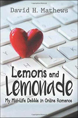 Lemons and Lemonade: My Midlife Dabble in Online Romance