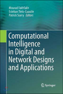 Computational Intelligence in Digital and Network Designs and Applications