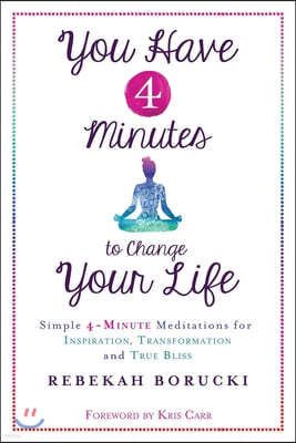 You Have 4 Minutes to Change Your Life