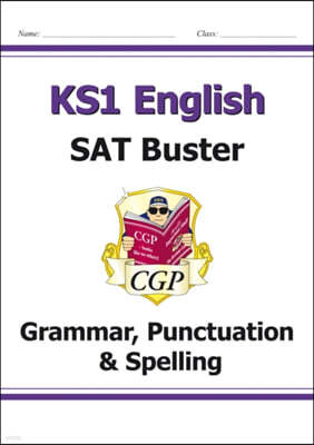 The KS1 English SAT Buster: Grammar, Punctuation & Spelling (for end of year assessments)